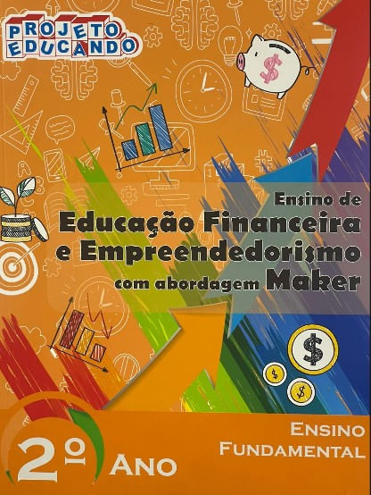 Ensino de Educação Financeira e Empreendedorismo com abordagem Maker - 2 ano