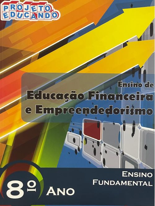 Ensino de Educação Financeira e Empreendedorismo - 8 ano