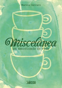 Miscelânea: um amontoado de vida