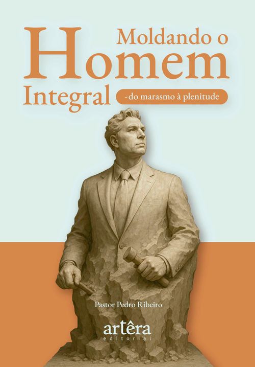 Moldando o Homem Integral