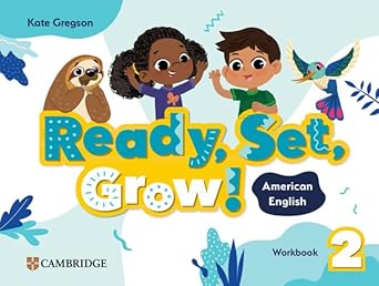 Ready, Set, Grow! 2 Workbook - American English