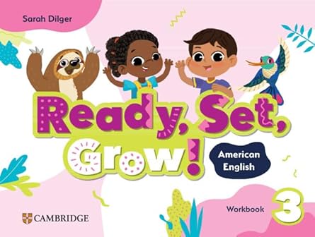 Ready, Set, Grow! 3 Workbook - American English