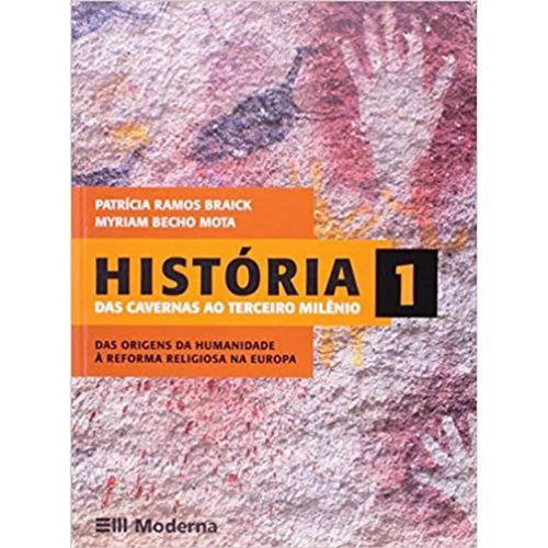 História. Volume 1 - das Cavernas ao Terceiro Milênio