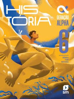 Geracao Alpha - Historia - 6º Ano - 5ª Ed. 2024