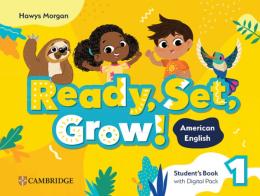 Ready, Set, Grow! 1 Student´s Book With Digital Pack - American English