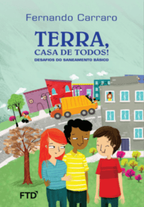 Terra, casa de todos! Desafios do saneamento básico