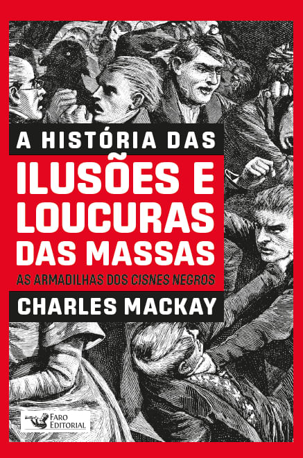 A história das ilusões e loucuras das massas
