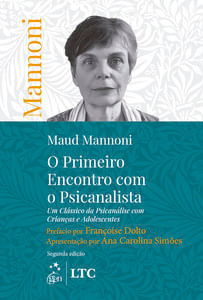 O primeiro encontro com o psicanalista: Um clássico da psicanálise com crianças e adolescentes