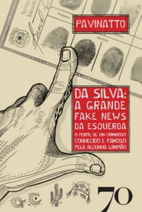 Da Silva: a grande fake news da esquerda