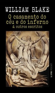 O casamento do céu e do inferno e outros escritos (bilíngue)
