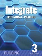 Integrate: Listening & Speaking Building 3 - Sb With Practice