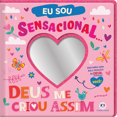 Eu sou sensacional... Deus me criou assim!