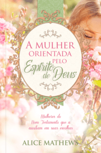 A mulher orientada pelo Espírito de Deus
