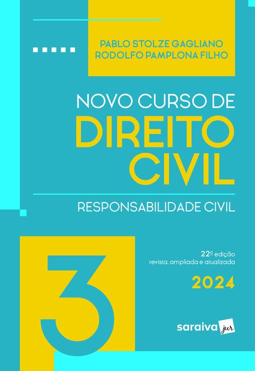 Novo Curso de Direito Civil - Responsabilidade Civil - 22ª Edição 2024