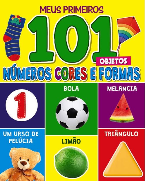 Meus Primeiros 101 Objetos - Números, Cores e Formas