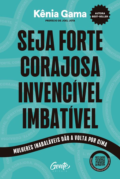 Seja forte, corajosa, invencível, imbatível