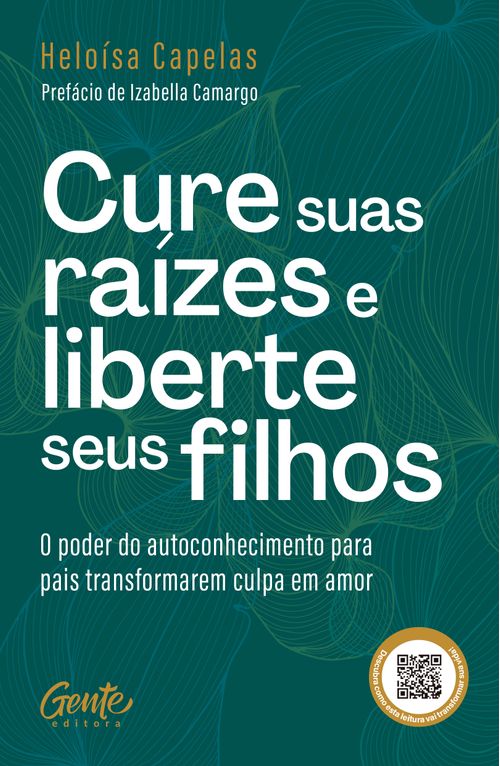 Cure suas raízes e liberte seus filhos