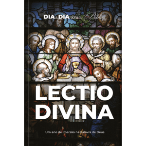 Dia a dia com a Bíblia - Lectio Divina