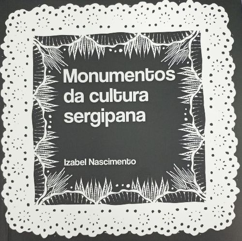 MONUMENTOS DA CULTURA SERGIPANA