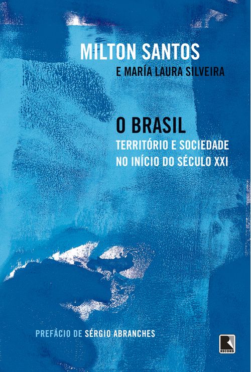 O Brasil: Território e sociedade no início do século XXI