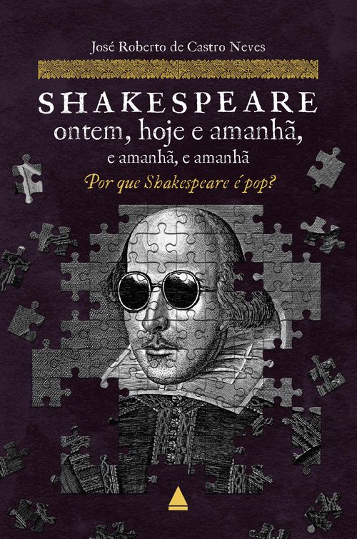 Shakespeare ontem, hoje e amanhã, e amanhã, e amanhã