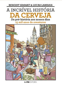 A incrível história da cerveja