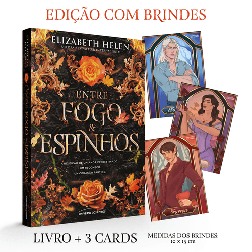 Entre fogo e espinhos - Edição com brinde!