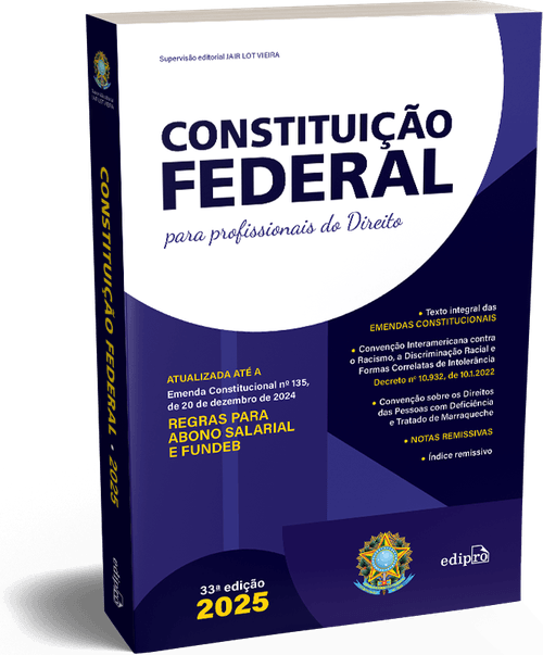 CONSTITUIÇÃO FEDERAL 2025 – Formato PADRÃO - Com Reforma Tributária e SUPER ATUALIZADA até EC 135 - para PROFISSIONAIS do DIREITO