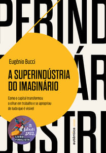 A Superindústria do Imaginário (Finalista Jabuti 2022)