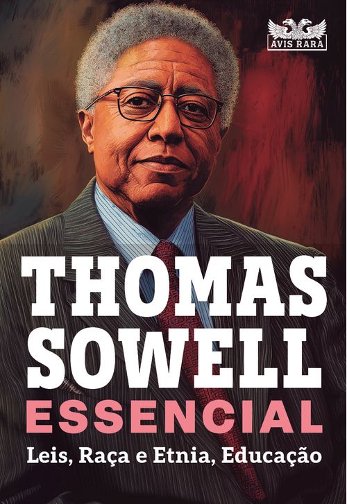 Thomas Sowell Essencial – Vol. 2