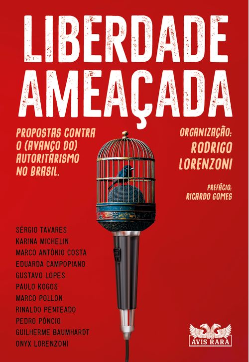 Liberdade ameaçada - Propostas contra o (avanço do) autoritarismo no Brasil