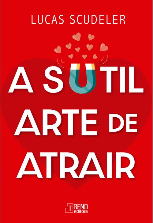 A sutil arte de atrair