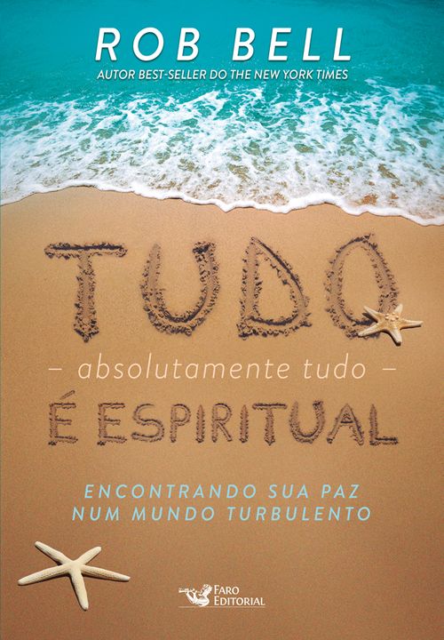 Tudo, absolutamente tudo, é espiritual - Encontrando sua paz num mundo turbulento