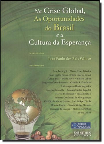 Na crise global, as oportunidades do Brasil e a cultura da esperança