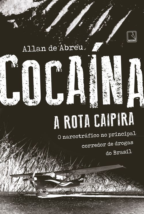 Cocaína: A rota caipira
