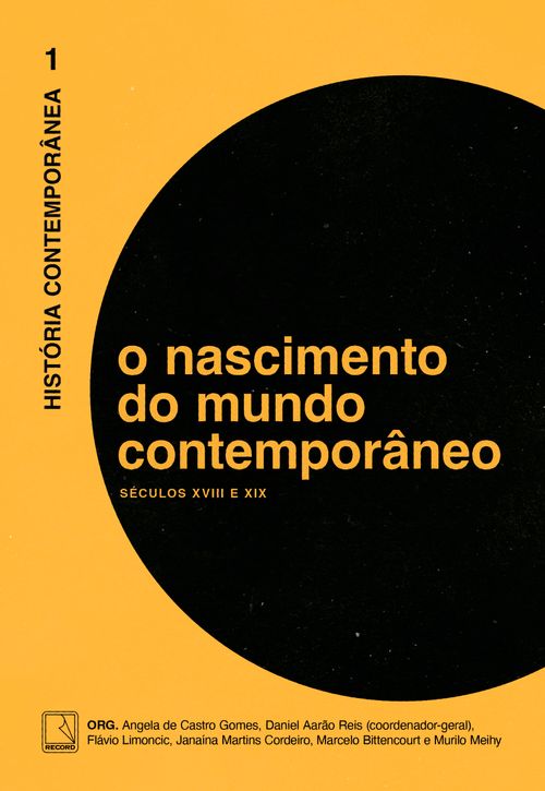 História Contemporânea: O nascimento do mundo contemporâneo (Vol. 1)
