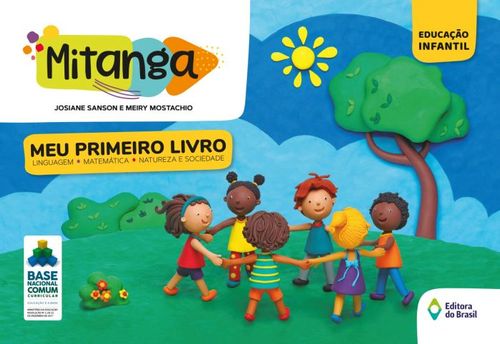 Mitanga Meu primeiro livro - Linguagem, Matemática, Natureza e sociedade - Volume inicial - Educação infantil