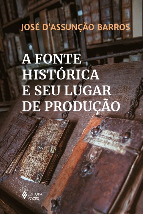 A fonte histórica e seu lugar de produção