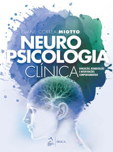 Neuropsicologia Clínica: Reabilitação e Intervenções Comportamentais