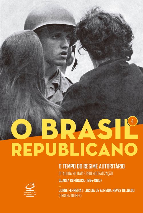 O Brasil Republicano: O tempo do regime autoritário (Vol. 4)