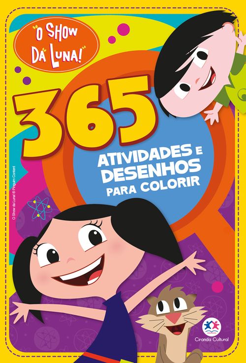O Show da Luna - 365 atividades e desenhos para colorir