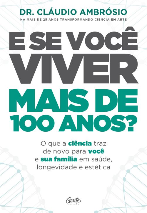 E SE VOCÊ VIVER MAIS DE 100 ANOS?