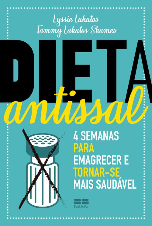 Dieta antissal: 4 semanas para emagrecer e tornar-se mais saudável