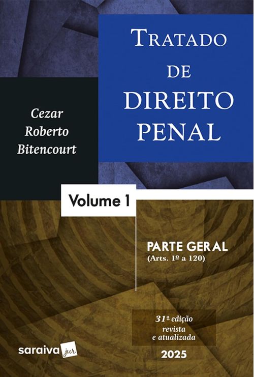 Tratado de Direito Pena-Parte Geral-Vol.1 - 31ª Edição 2025