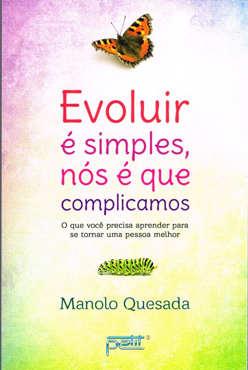 Evoluir é simples, nós é que complicamos