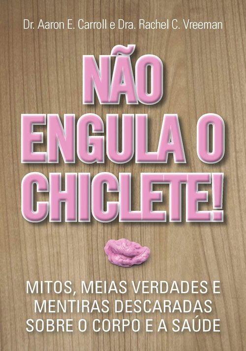 Não engula o chiclete