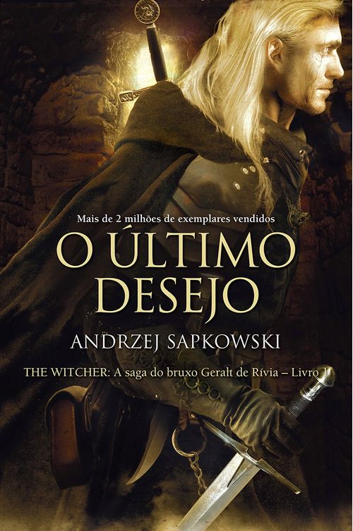 O último desejo - The Witcher - A saga do bruxo Geralt de Rívia