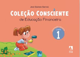 Coleção Consciente de Educação Financeira Infantil 1