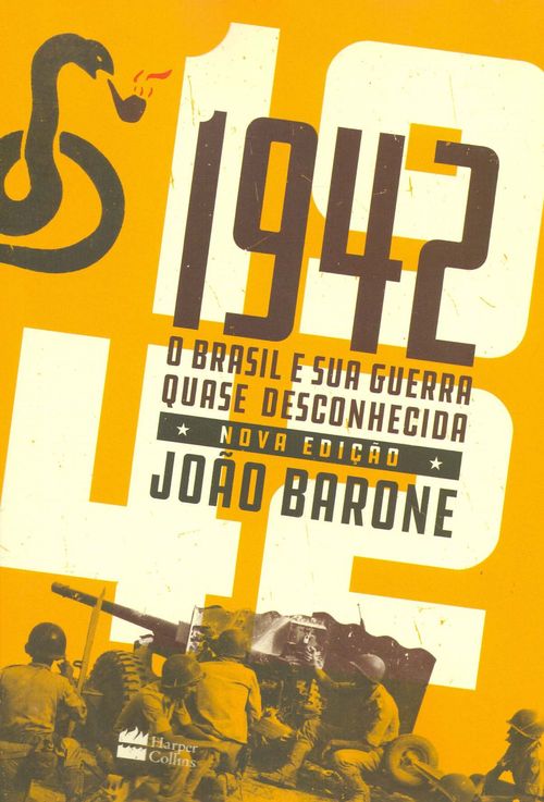 1942 : O Brasil e sua guerra quase desconhecida