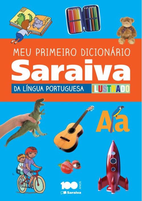 Meu primeiro dicionário Saraiva da língua portuguesa ilustrado - 1º Ano